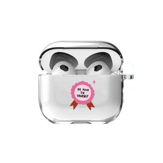 Airpods Case - Be Kind to Yourself